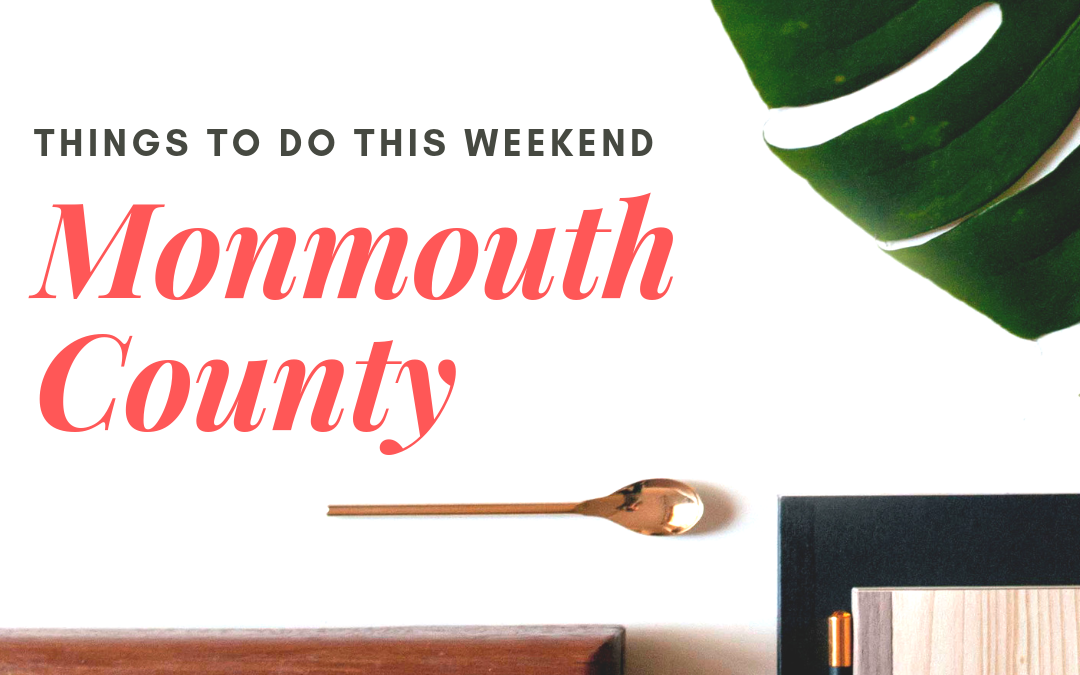 Monmouth County Things To Do This Weekend