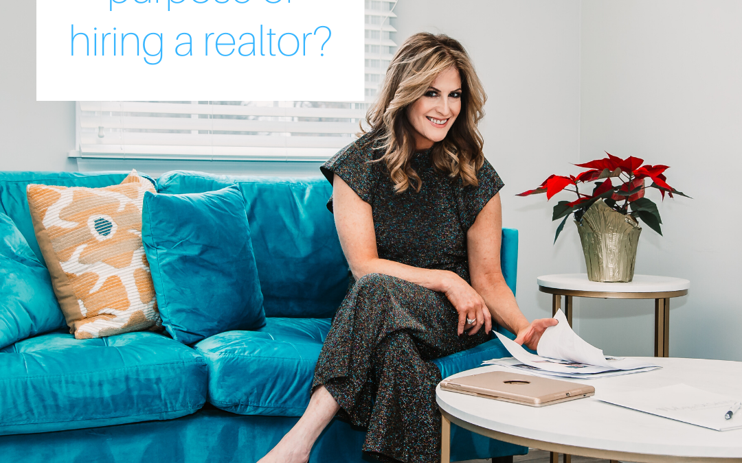 What is the purpose of hiring a realtor?
