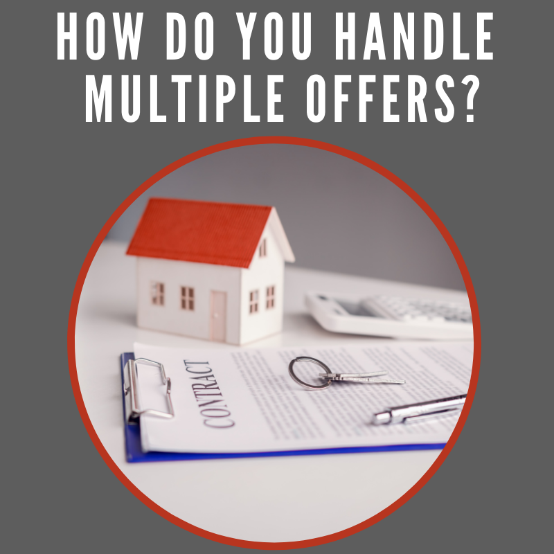 Q: How Do You Handle a Multiple-Offer Situation?
